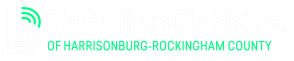 Big Brothers Big Sisters of Harrisonburg-Rockingham County – Youth Mentoring